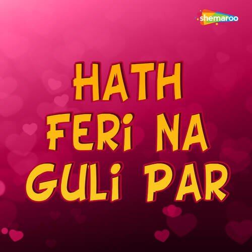 Hath Feri Na Guli Par