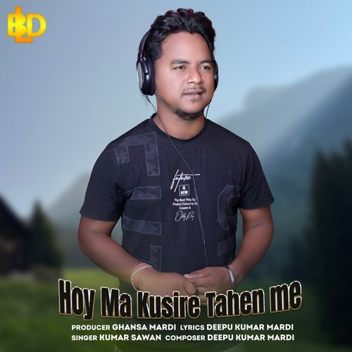 Hoy Ma Kusire Tahen Me