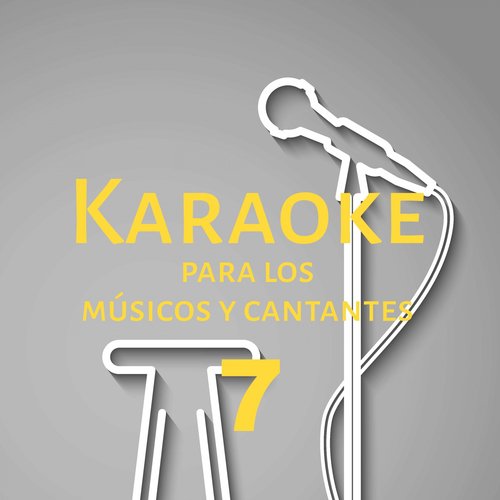 Karaoke para los músicos y cantantes, Vol. 7