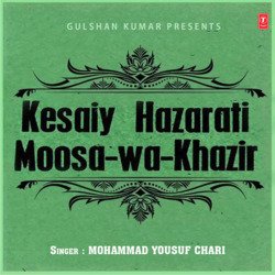 Kesaiy Hazarati Moosa-Wa-Khazir-JSU6YUcCQ0o