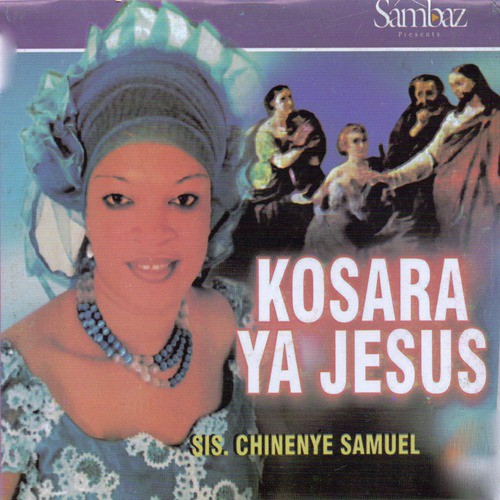 Chineke Nke Igwe Medley - Song Download from Kosara Ya Jesus @ JioSaavn