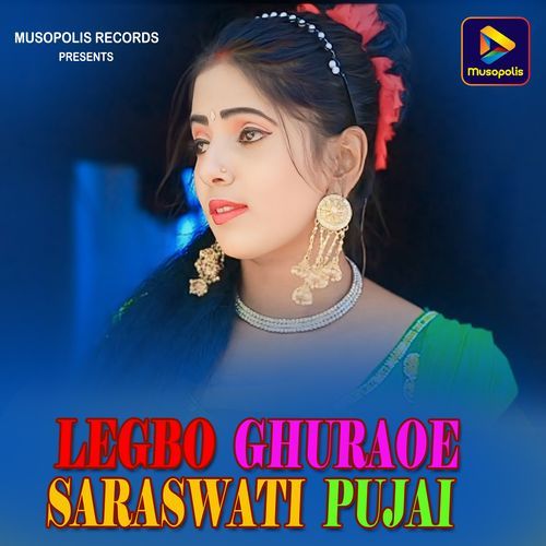 LEGBO GHURAOE SARASWATI PUJAI