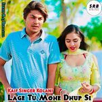 Lage Tu Mohe Dhup Si