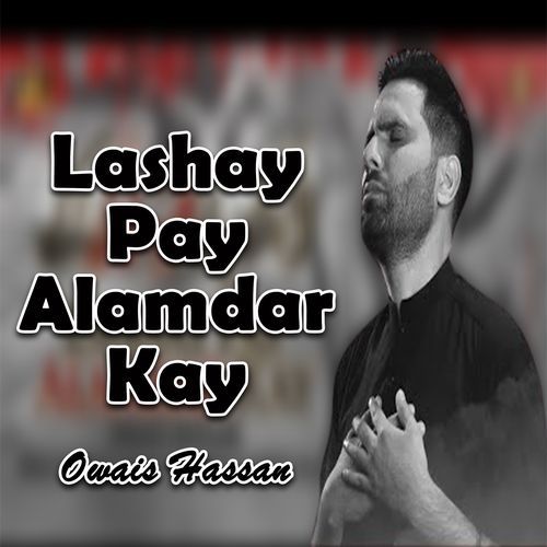 Lashay Pay Alamdar Kay