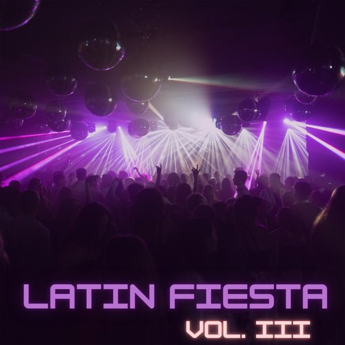 Latin Fiesta Vol. III