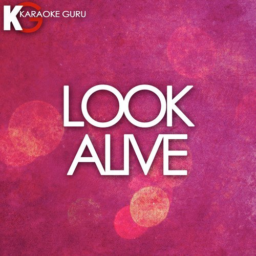 Look Alive