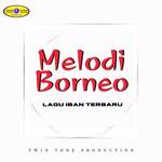 Melodi Borneo - Lagu Iban Terbaru