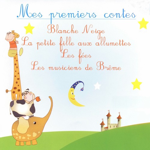 Mes premiers contes : Blanche Neige, la petite fille aux allumettes, les fées &amp; les musiciens de Brème