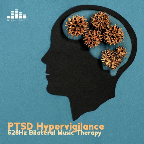 PTSD Hypervigilance: 528Hz Bilateral Music Therapy, Instant Relief from Stress and Anxiety, Healing from Trauma & Calm Amygdala