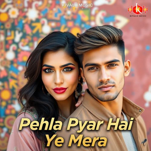 Pehla Pyar Hai Ye Mera