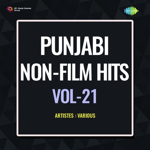 Punjabi Non - Film Hits Vol - 21