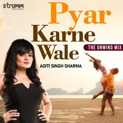 Pyar Karne Wale - Unwind Version-NhgTVSJ3BVA