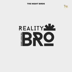 Reality Bro-QDxfYTx0VF4