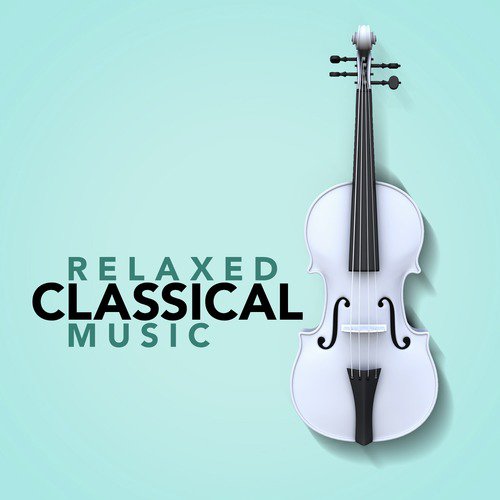Relaxed Classical Music