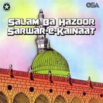 Salam Ba Hazoor Sarwar-e-Kainaat
