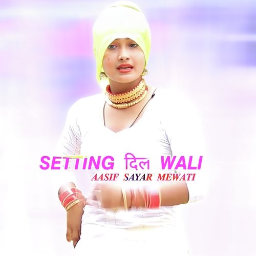 Setting Dil Wali