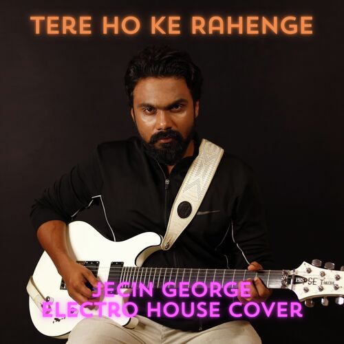Tere Hoke Rahenge (Electro House Cover)