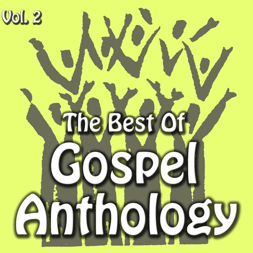 The Best Of Gospel Anthology, Vol. 2