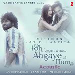 Toh Aagaye Hum Acoustic (From "T-Series Acoustics")
