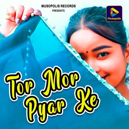 Tor Mor Pyar Ke