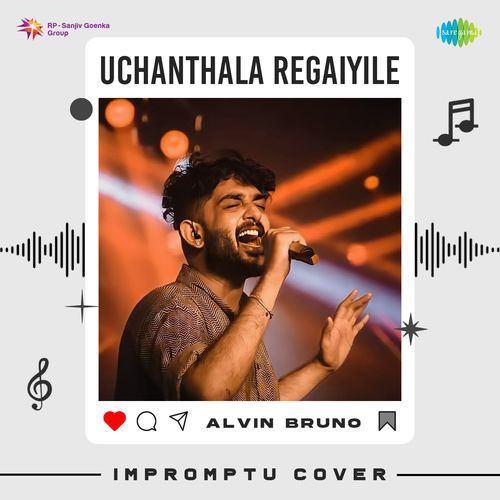 Uchanthala Regaiyile - Impromptu Cover
