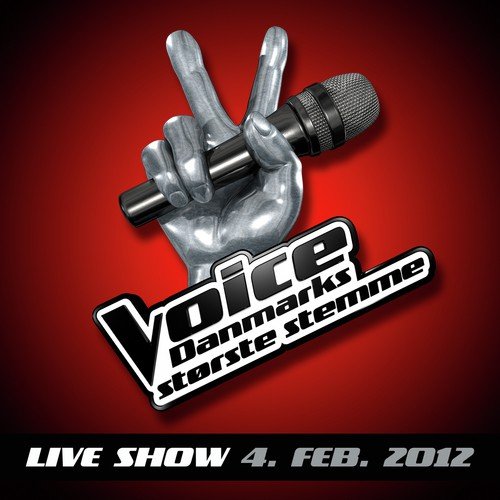 Voice Live Show 4. Feb. 2012 (Danmarks Største Stemme fra TV2) Songs