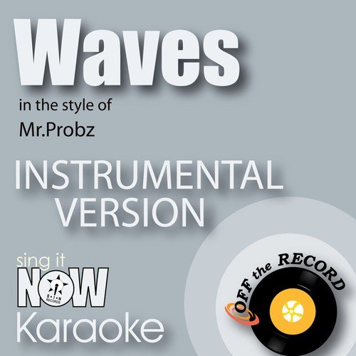 Waves (In the Style of Mr.Probz) [Instrumental Karaoke Version]