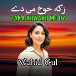 Zaka Khwakh Me Dy
