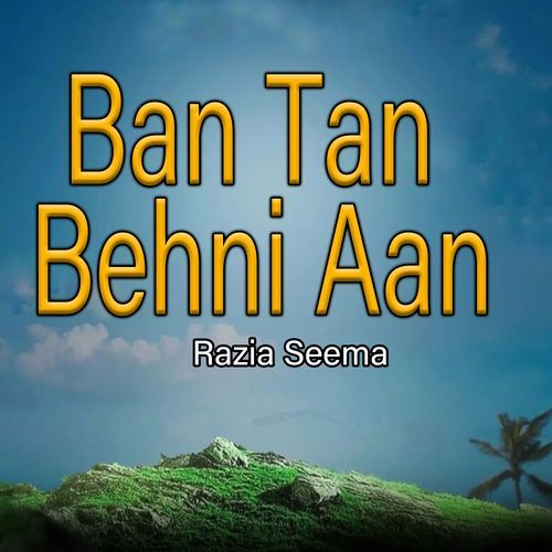 Ban Tan Behni Aan