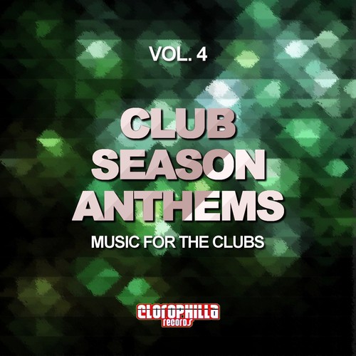 Club Season Anthems, Vol. 4 (Music for the Clubs)