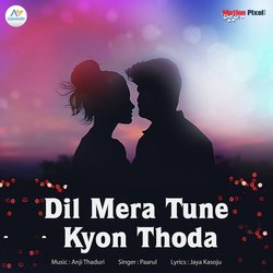 Dil Mera Tune Kyon Thoda-KQkhYBVeUnA