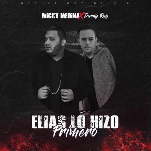 Elias Lo Hizo Primero (feat. Danny Ray)