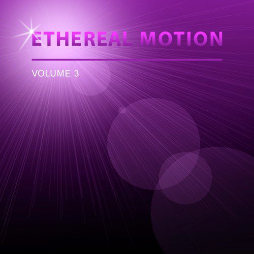 Ethereal Motion, Vol. 3