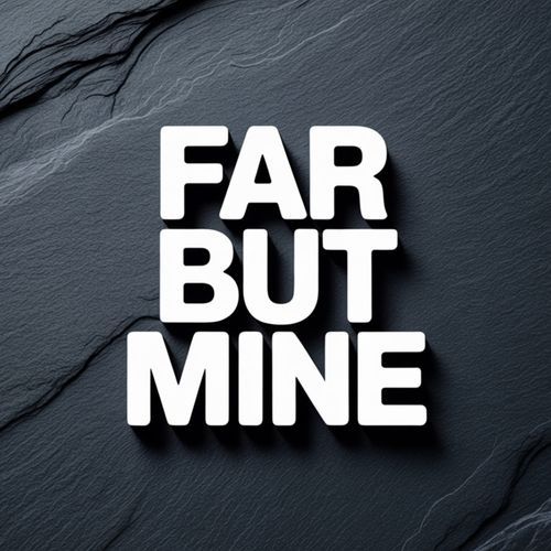 Far but Mine