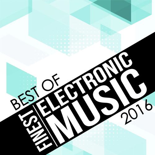 Selected Vibes - Best of 2016 (Finest Electronic Music)