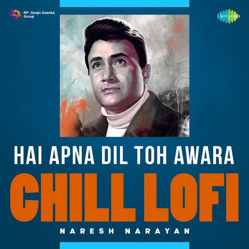 Hai Apna Dil Toh Awara - Chill Lofi