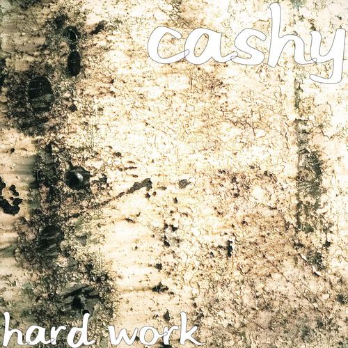 Hard Work By Cashy Download Or Listen Free Only On Jiosaavn