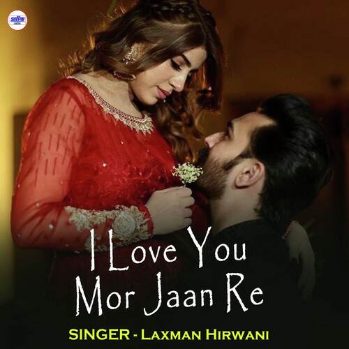 I Love You Mor Jaan Re
