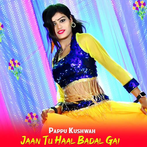Jaan Tu Haal Badal Gai