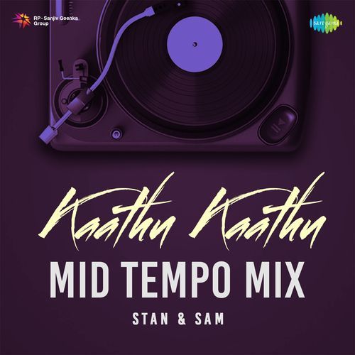 Kaathu Kaathu - Mid Tempo Mix