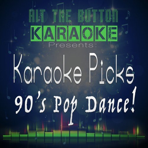 Karaoke Picks - 90's Pop Dance!
