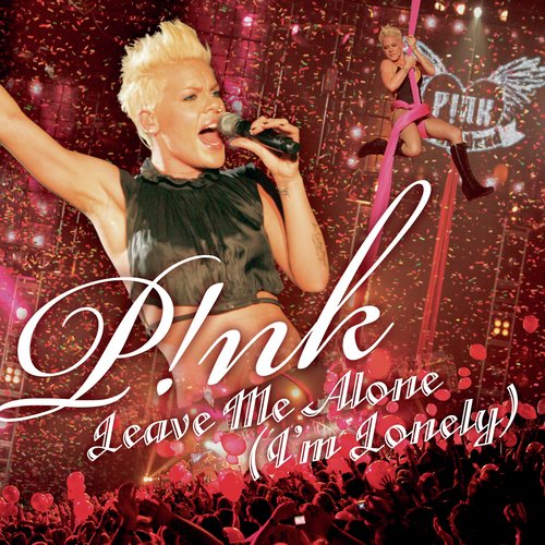 Leave Me Alone (I'm Lonely) (Main Version/Clean)