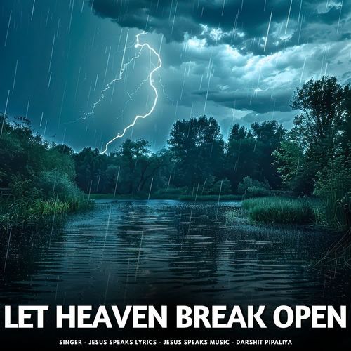 Let Heaven Break Open