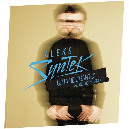 Lucha de Gigantes (Aleks Syntek / Alfred Beck Remix)_poster_image