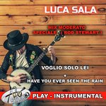 Voglio solo lei - have you ever seen the rain (Play)