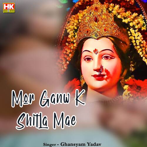 Mor Ganw K Shitla Mae