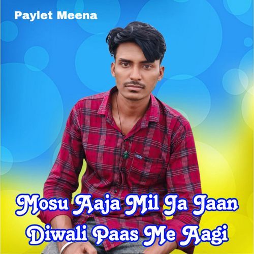 Mosu Aaja Mil Ja Jaan Diwali Paas Me Aagi