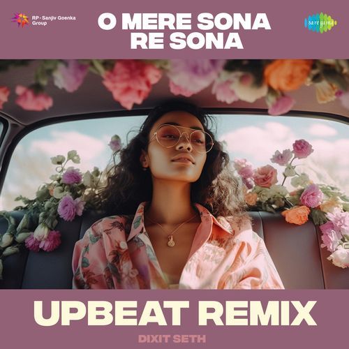 O Mere Sona Re Sona - Upbeat Remix