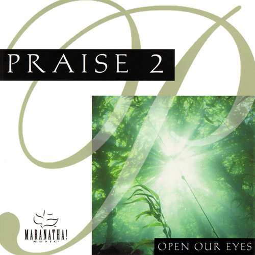 Praise 2: Open Our Eyes