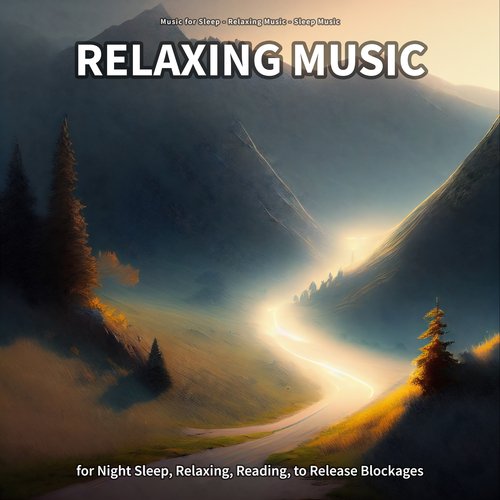 Relaxing Music for Night Sleep, Relaxing, Reading, to Release Blockages_poster_image